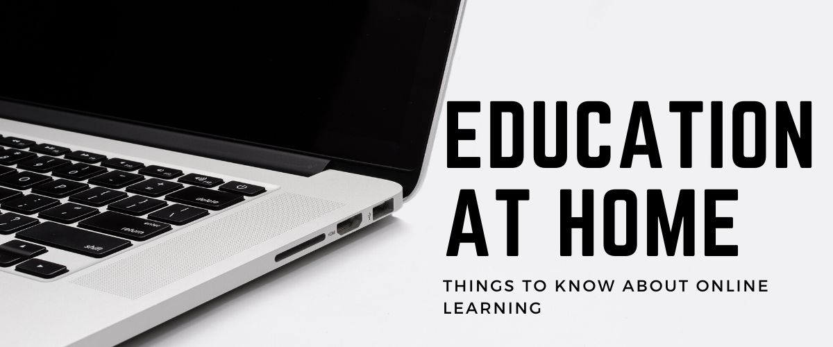 Education At Home Things To Know About Online Learning